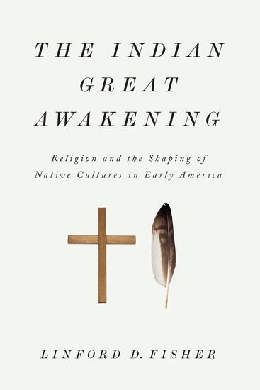 Linford D. Fisher - The Indian Great Awakening, Häftad