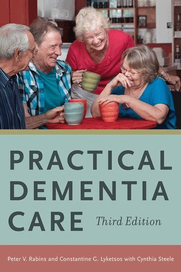 Peter V Rabins, Constantine G Lyketsos, Cynthia D Steele - Practical Dementia Care, Häftad