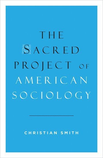 The Sacred Project of American Sociology 1