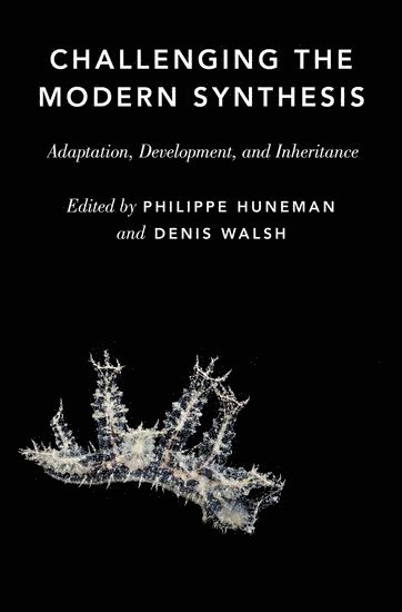 HUNEMAN, Philippe Huneman, Denis M. Walsh, Denis Walsh, LInstitut dHistoire et de Philosophie des Science et des Technique) Huneman, Philippe (CNRS Research Professor and Professor of Philosophy, CNRS Research Professor and Professor of Philosophy, and the Department of Ecol Walsh, Denis (Canada Research Chair in Philosophy of Biology in the Department of Philosophy, the Institute for the History and Philosophy of Science and Technology, and the Department of Ecology and Evolutionary Biology, Canada Research Chair in Philosophy of Biology in the Department of Philosophy, the Institute for the History and Philosophy of Science and Technology - Challenging the Modern Synthesis, Inbunden