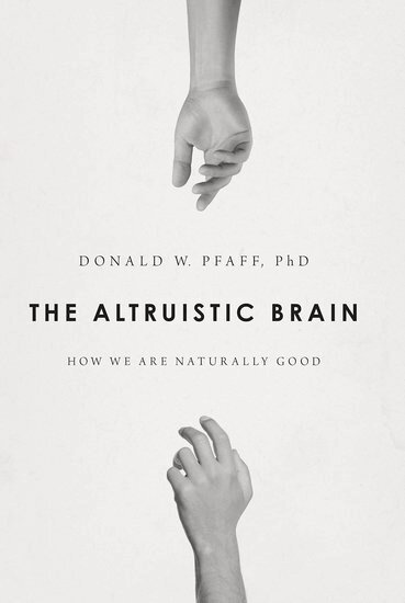 Donald W Pfaff - The Altruistic Brain, Inbunden