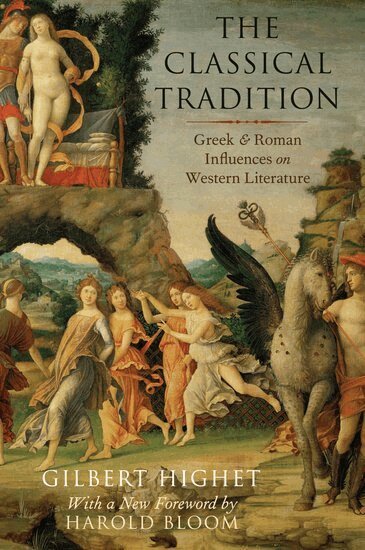 Gilbert Highet, Harold Bloom - The Classical Tradition, Häftad