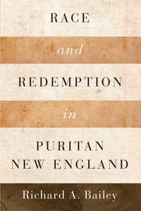 bokomslag Race and Redemption in Puritan New England