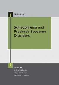 bokomslag Schizophrenia and Psychotic Spectrum Disorders