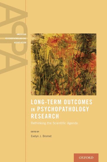 Evelyn J. Bromet - Long-Term Outcomes in Psychopathology Research, Inbunden