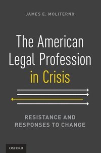 bokomslag The American Legal Profession in Crisis