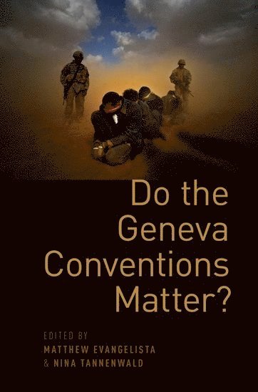 Do the Geneva Conventions Matter? 1