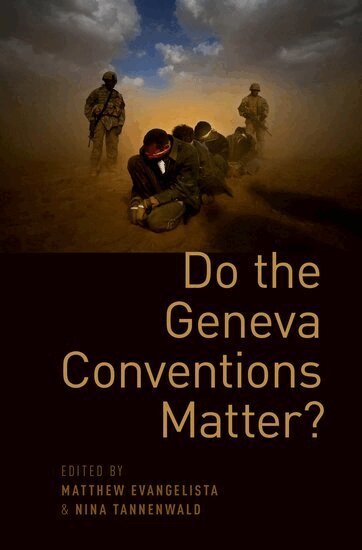 Matthew Evangelista, Nina Tannenwald - Do the Geneva Conventions Matter?, Häftad