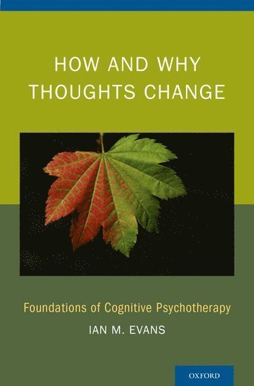 Ian M. Evans, New Zealand) Evans, Ian M. (Professor Emeritus, Professor Emeritus, Massey University - How and Why Thoughts Change, Inbunden