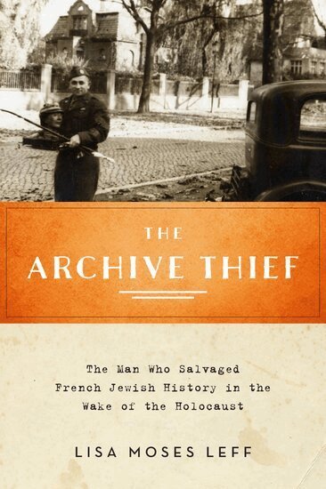 Lisa Moses Leff - The Archive Thief, Inbunden
