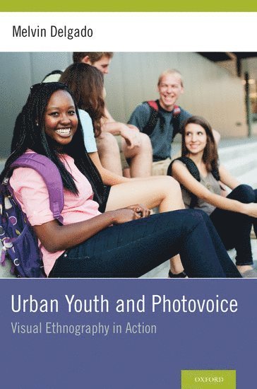 Melvin Delgado, Boston University School of Social Work) Delgado, Melvin (Professor & Chair, Professor & Chair - Urban Youth and Photovoice, Inbunden
