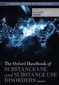 bokomslag The Oxford Handbook of Substance Use and Substance Use Disorders