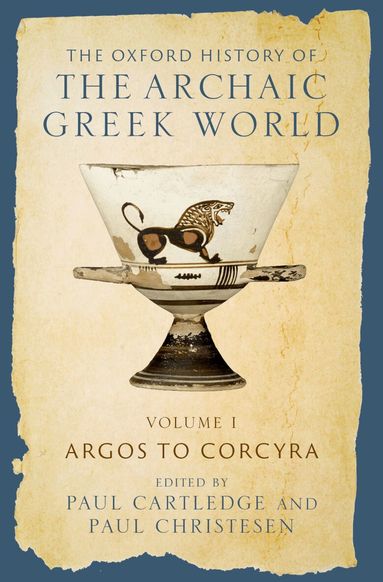 Paul Cartledge, Paul Cartledge, Paul Christesen - The Oxford History of the Archaic Greek World, Inbunden