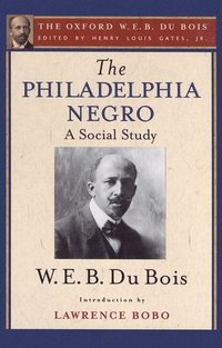 bokomslag The Philadelphia Negro (The Oxford W. E. B. Du Bois)