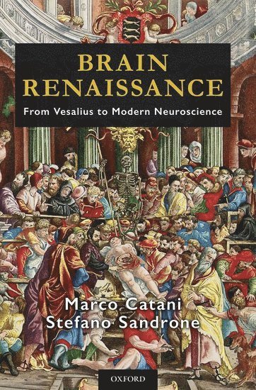 Marco Catani, Stefano Sandrone, London) Catani, Marco (Prof, Prof, King's College London, London) Sandrone, Stefano (, King's College London - Brain Renaissance, Inbunden