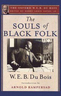 bokomslag The Souls of Black Folk (The Oxford W. E. B. Du Bois)