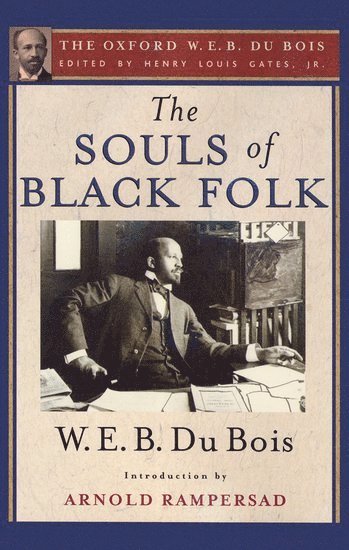 The Souls of Black Folk (The Oxford W. E. B. Du Bois) 1