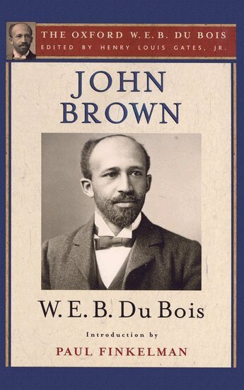 W. E. B. Du Bois, Paul Finkelman, Henry Louis Gates - John Brown (The Oxford W. E. B. Du Bois), Häftad