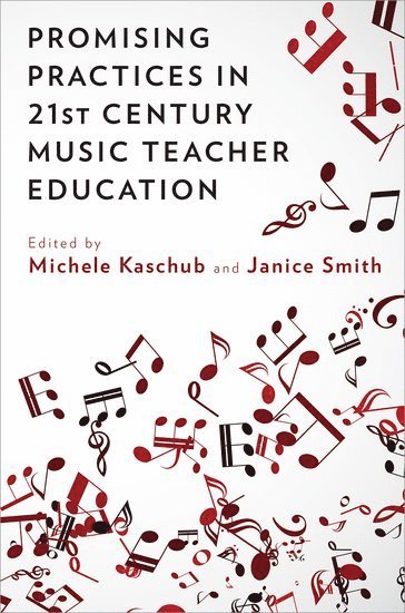 Promising Practices in 21st Century Music Teacher Education 1