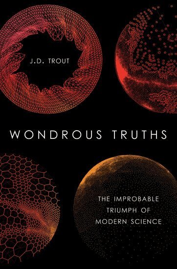 J.D. Trout - Wondrous Truths, Inbunden