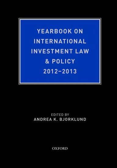 Andrea Bjorklund - Yearbook on International Investment Law & Policy 2012-2013, Inbunden