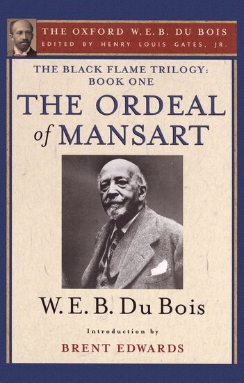 W. E. B. Du Bois, Brent Hayes Edwards, Henry Louis Gates - The Ordeal of Mansart (The Oxford W. E. B. Du Bois), Häftad
