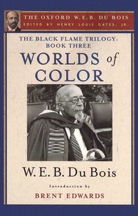 bokomslag The Black Flame Trilogy: Book Three, Worlds of Color (The Oxford W. E. B. Du Bois)