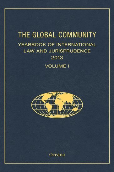 The Global Community Yearbook of International Law and Jurisprudence 2013
