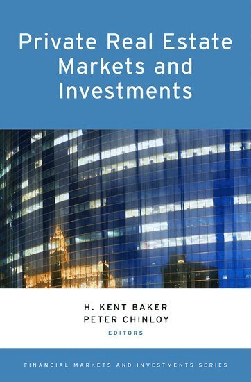 H. Kent Baker, H. Kent Baker, Peter Chinloy - Private Real Estate Markets and Investments, Inbunden