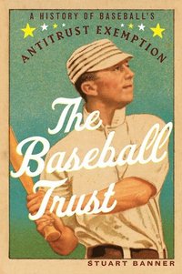 bokomslag The Baseball Trust