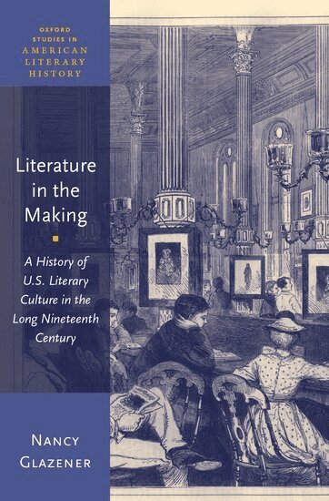 Nancy Glazener - Literature in the Making, Inbunden
