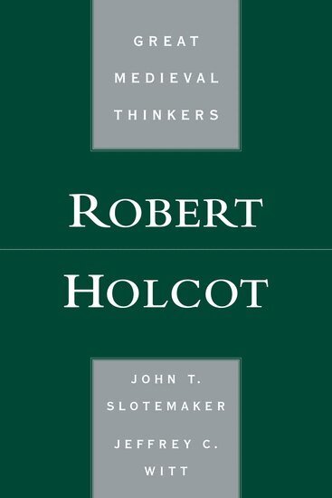 John T. Slotemaker, Jeffrey C. Witt - Robert Holcot, Inbunden