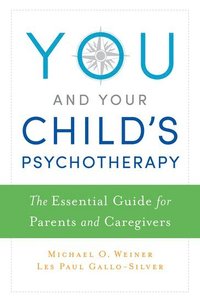 bokomslag You and Your Child's Psychotherapy