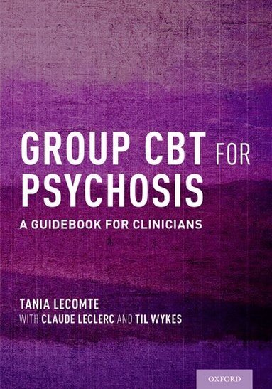 Tania Lecomte, Claude Leclerc, Til Wykes - Group CBT for Psychosis, Häftad