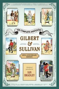 bokomslag The Complete Annotated Gilbert & Sullivan