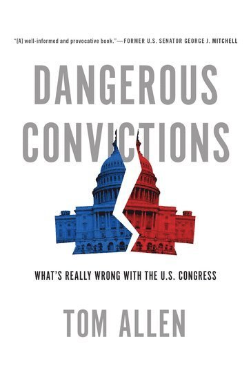 Tom Allen, Maine) Allen, Tom (President, President, American Association of Publishers, Portland - Dangerous Convictions, Häftad