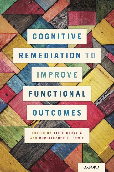 Cognitive Remediation to Improve Functional Outcomes 1