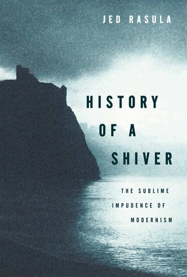 Jed Rasula - History of a Shiver, Inbunden