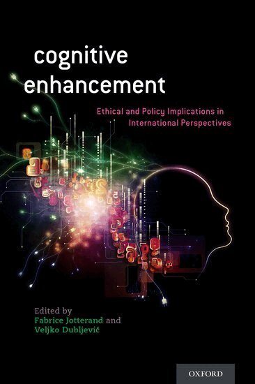 Fabrice Jotterand, Veljko Dubljevic - Cognitive Enhancement, Inbunden
