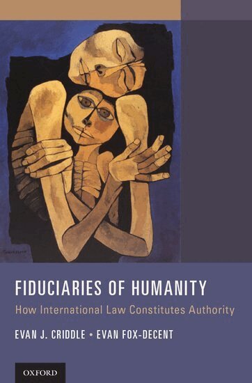 Evan J. Criddle, Evan Fox-Decent - Fiduciaries of Humanity, Inbunden