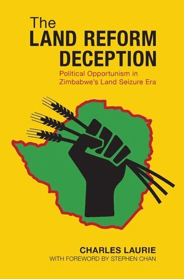 Charles Laurie - The Land Reform Deception, Inbunden