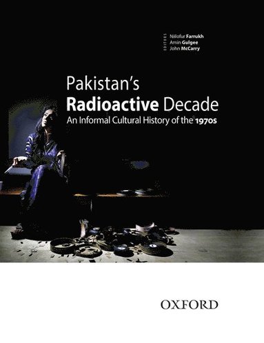 bokomslag Pakistan's Radioactive Decade