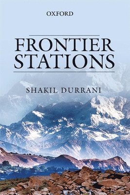 bokomslag Frontier Stations: An Account of Public Service in Pakistan