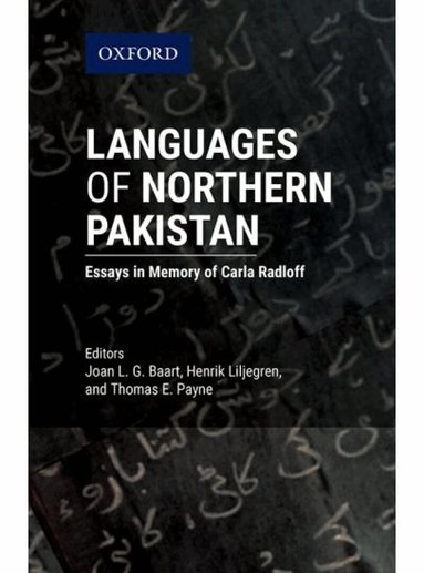 Joan L.G. Baart, Henrik Liljegren, Thomas E. Payne - Languages of Northern Pakistan: Essays in Memory of Carla Radloff, Häftad