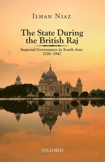 Ilhan Niaz - STATE DURING THE BRITISH RAJ I, Inbunden