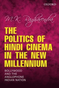 bokomslag The Politics of Hindi Cinema in the New Millennium