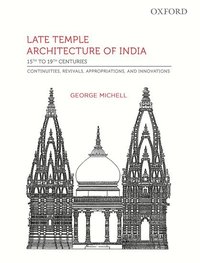 bokomslag Late Temple Architecture of India, 15th to 19th Centuries