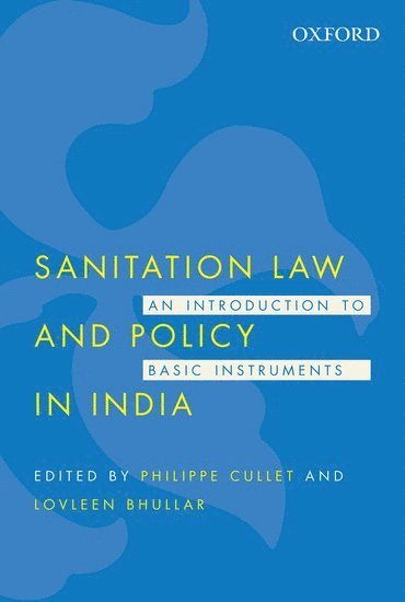 Philippe Cullet, Lovleen Bhullar - Sanitation Law and Policy in India, Inbunden