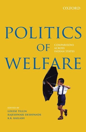 Rajeshwari Deshpande, K K Kailash, Louise Tillin, Rajeshwari Deshpande, K. K. Kailash - Politics of Welfare, Inbunden