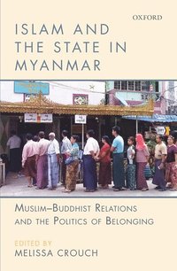 bokomslag Islam and the State in Myanmar